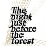 The night just before the forest